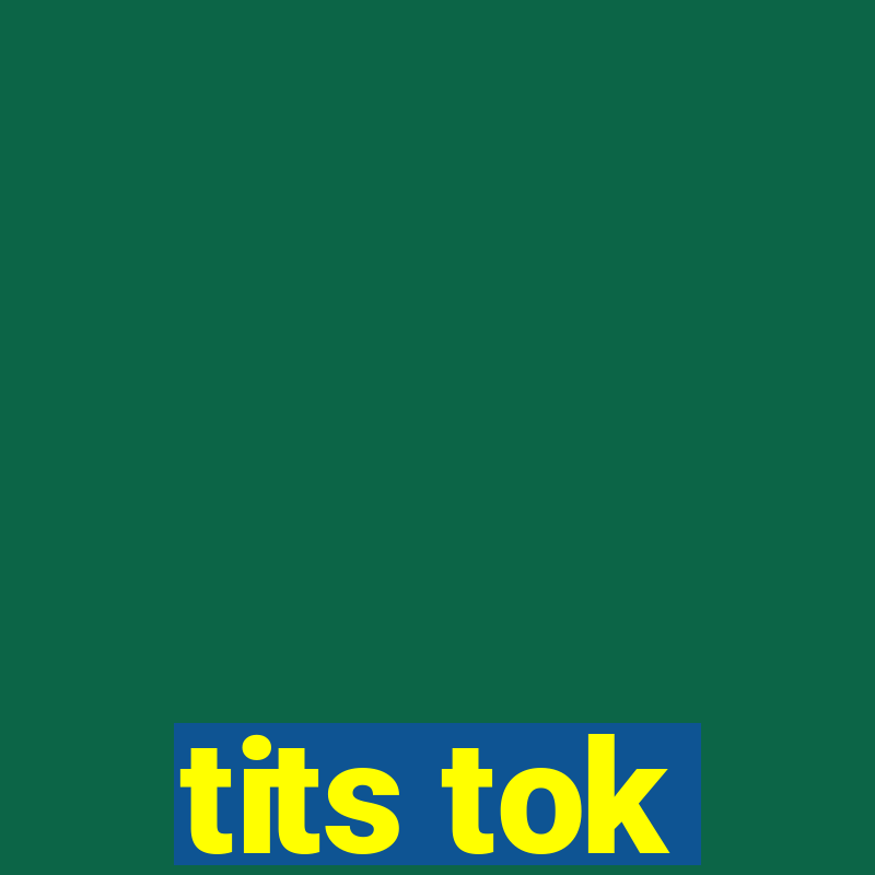 tits tok